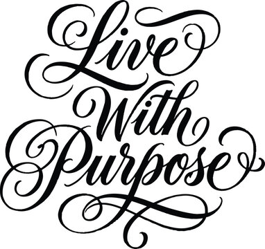 Live with purpose hand lettered quote inspirational typography design