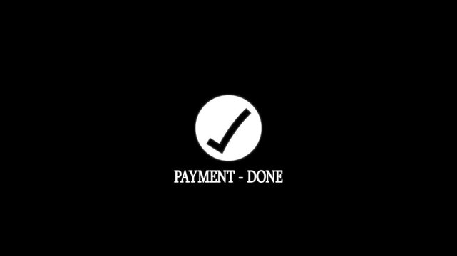 White checkmark symbol inside a solid white circle with the text payment done written in white below isolated on a black background
