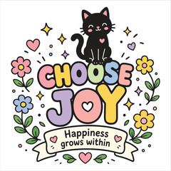 Fototapeta premium Cute Black Cat Kawaii Typography with Inspirational Motivational Quote, Colorful Floral Sticker Style Illustration
