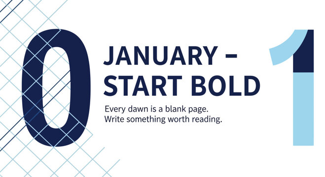 January - Start Bold Embrace a New Beginning with a Fresh Perspective and Inspiring Words
