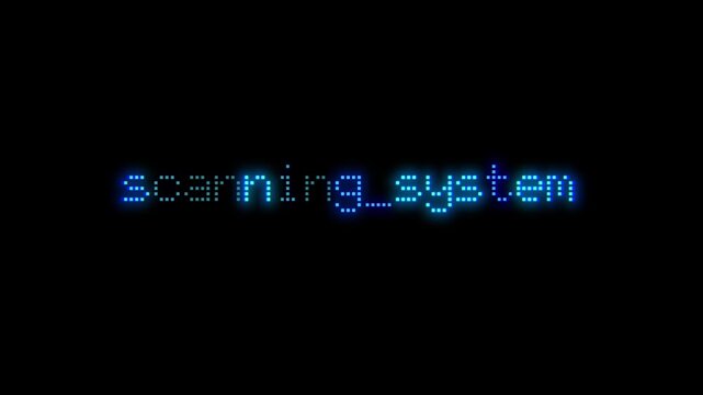 Scanning System text phrase animation with retro style glowing pixelated font on black background