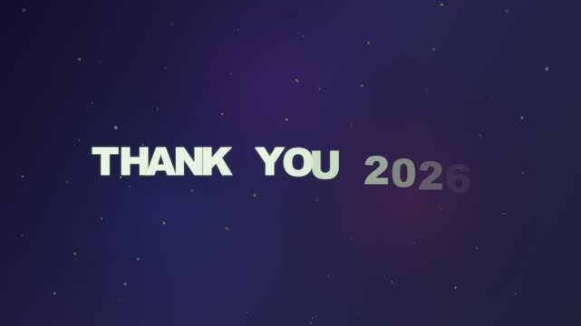 A dark, starry background with the words "THANK YOU 2026" fading into the distance.