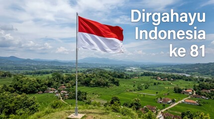 Fototapeta premium Indonesian flag waving proudly on a pole in a scenic landscape with the text Dirgahayu Indonesia ke 81