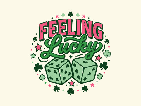 Retro St Patricks Day Feeling Lucky Typography with Shamrock Dice and Clovers for TShirt Design