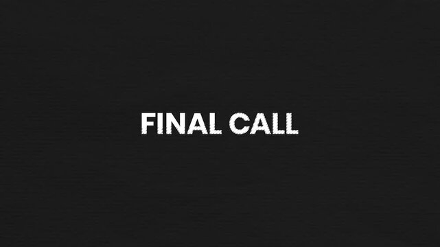 Final Call Vintage Text Animation 4K Last Chance Announcement Visual for Registration Deadlines and Event Promotions