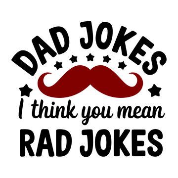 Dad jokes i think you mean rad jokes with mustache stars t-shirt design.