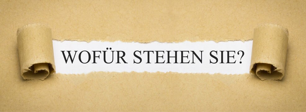 Wofür stehen Sie?