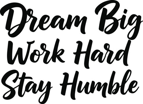 Dream big work hard stay humble typography print motivational wall art