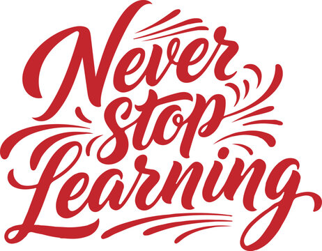 Never stop learning hand lettered typography design