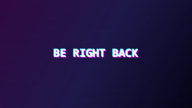 Be Right Back Text Glitch Animation for Gaming and Live Stream Screen Overlay