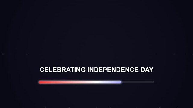 A dark background with the text "CELEBRATING INDEPENDENCE DAY" and a progress bar with red, white, and blue colors.