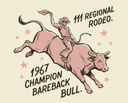 1967 Champion bareback bull ride. Vintage t-shirt print design for western apparel. Cowboy riding bucking bull in rodeo show. Retro hand drawn illustration with distressed texture.