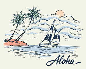 Aloha summer breeze vibes. Tropical beach print for t shirt apparel. Sailboat cruising near palm tree island. Vintage hand drawn sketch nautical illustration. © m gusafif