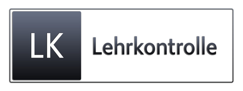 LK - Lehrkontrolle - Abk&uuml;rzung aus deutschem Recht, Verwaltung