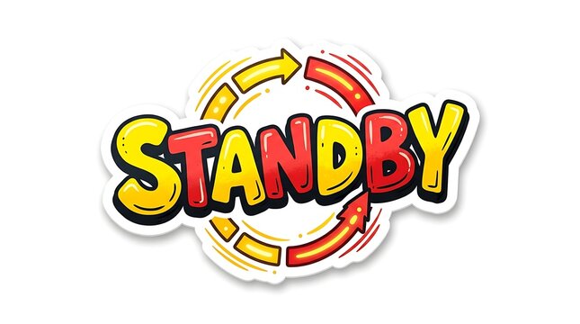 Standby Text with Arrows: Bold, colorful text spelling STANDBY is circled by a dynamic, circular arrow graphic, suggesting a state of readiness or pause.