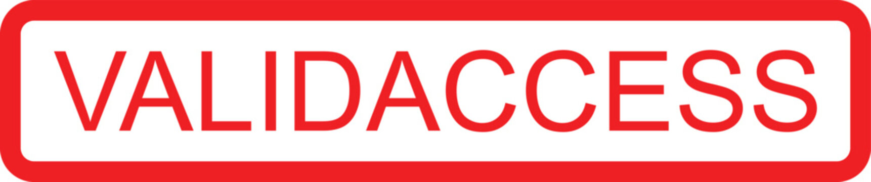 Red and white valid access sign with border