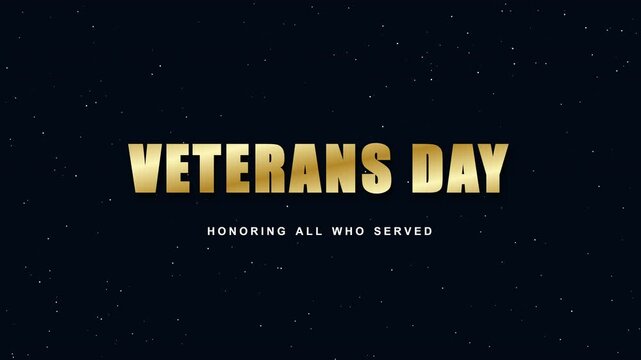 Animated Golden  typographic Veterans Day Honoring All Who Served with dark blue background.