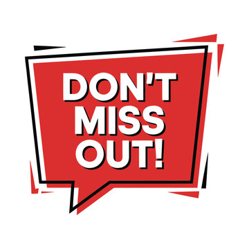 Red speech bubble with white text saying don t miss out promotion