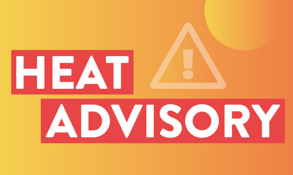 Warning sign for heat advisory with text and alert symbol.