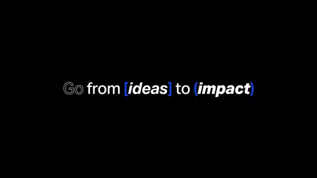 Kinetic typography Go from ideas to impact with blue bracket highlights, transparent alpha channel, bold text animation for creative agency and startup brand content 16:9