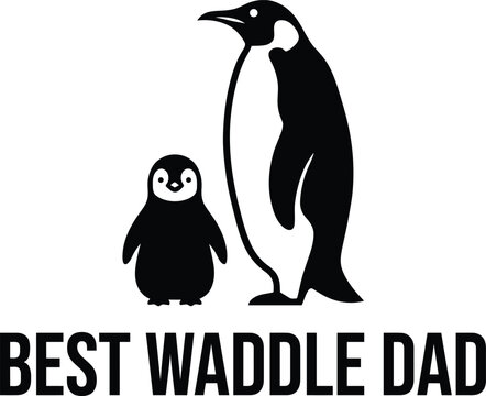 Black silhouette of father penguin and baby cub vector illustration with Best Waddle Dad typography for Father's Day t-shirt design