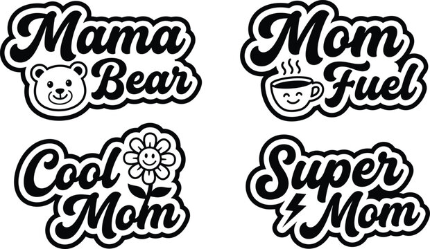 Set of four black and white mom themed stickers featuring mama bear, mom fuel, cool mom, and super mom text with decorative on a white background