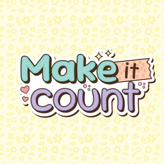 Obraz premium make it count lettering illustration