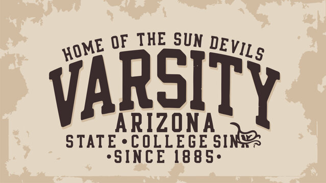 Varsity Style Graphic: A vintage varsity-style graphic with distressed texture, featuring HOME OF THE SUN DEVILS VARSITY ARIZONA STATE COLLEGE SINCE 1885 in bold, classic typography.