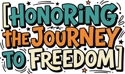 Honoring the journey to freedom colorful typographic design with honoring © Amdadul