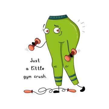 Funny cartoon leggings character exercising with dumbbells and a jump rope. Cute fitness illustration with gym crush quote and playful romantic mood.