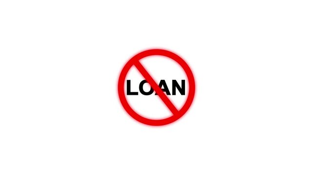 Loan Prohibition Sign Animation.Warning Symbol, Alert Notification, Financial restriction icon .