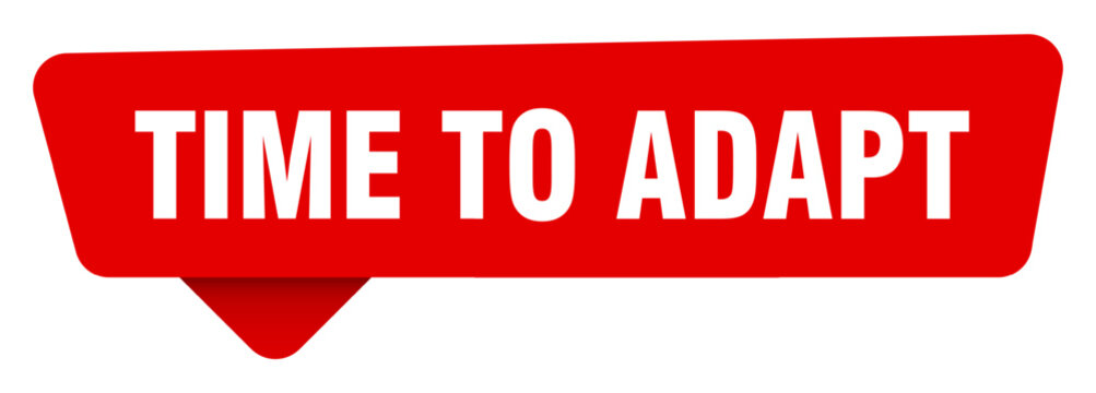 time to adapt red sticker isolated on transpatent background. time to adapt sign