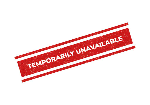 Temporarily unavailable red stamp on white