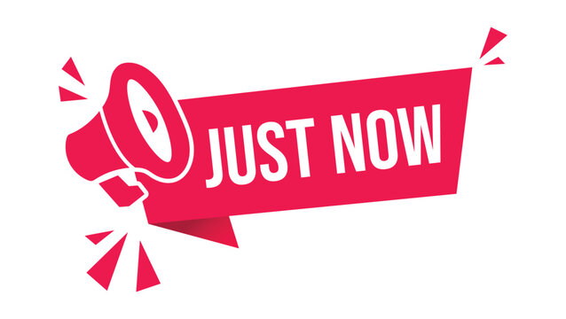 Megaphone with just now text on a red ribbon vector illustration speaker announcement notice alert promotion offer sale discount urgent