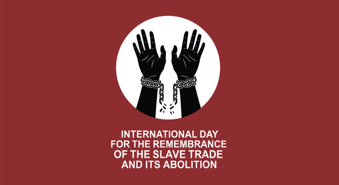 International Day for the Remembrance of the Slave Trade and Its Abolition vector illustration with broken chains and hands