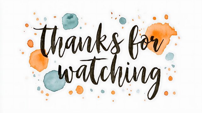 Thanks for watching text sign with watercolor splashes isolated on white background