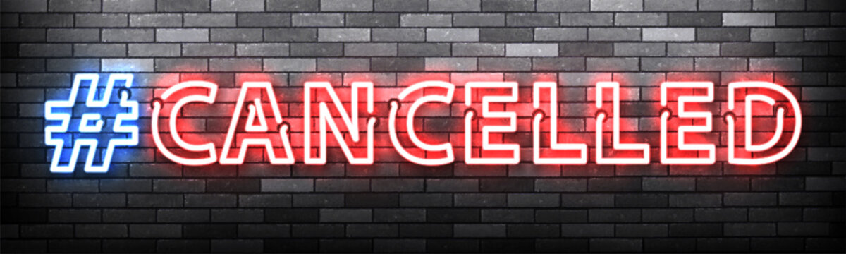 Vector neon sign of hashtag Cancelled isolated on wall background. Concept of cancel culture on the internet.
