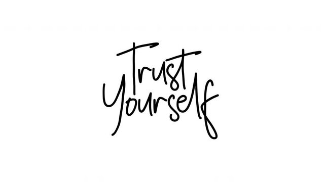 Trust Yourself animated handwriting calligraphy text reveal, black on white background, self confidence motivational quote motion graphic for social media
