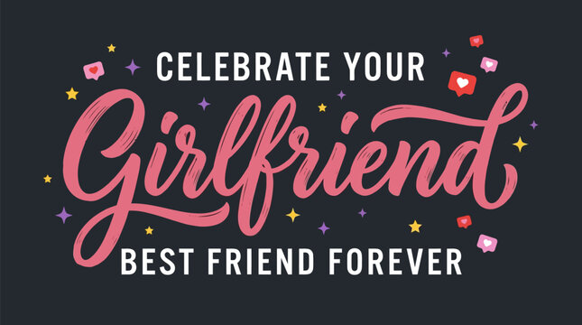 Celebrate your girlfriend best friend forever typography