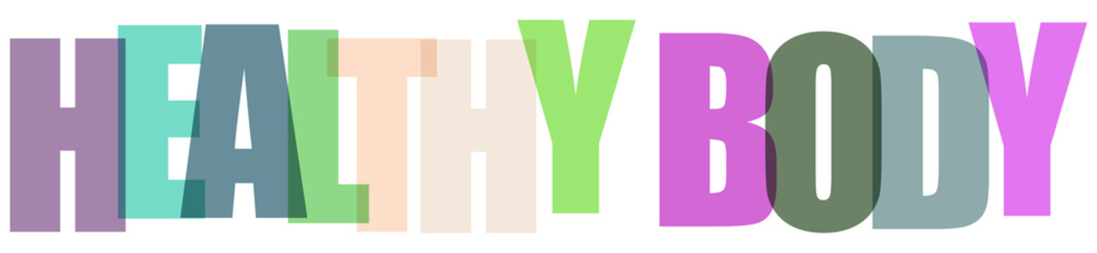 Colorful multicolored text Healthy Body on white
