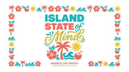 Island State of Mind: Embrace the tropics with this vibrant design featuring palm trees, hibiscus flowers, waves, and a cheerful sun, all evoking a relaxed island state of mind. © Ayesa