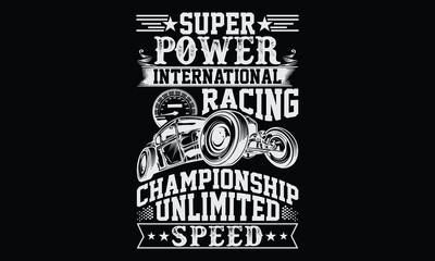Obraz premium Super power international racing championship unlimited speed - Formula 1 Racing T-Shirt Design