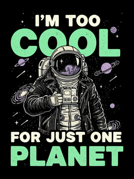 I'm too cool for just one planet