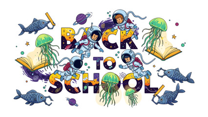 Naklejka premium Cosmic Classroom Adventure: Astronauts float amongst whimsical sea creatures and planets, interspersed with the bold BACK TO SCHOOL text.