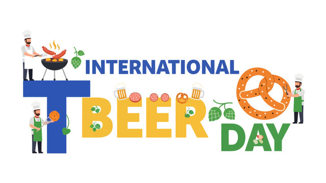 International Beer Day Celebration: A festive graphic celebrating International Beer Day with elements like hops, pretzels, sausages on a grill, and chefs.
