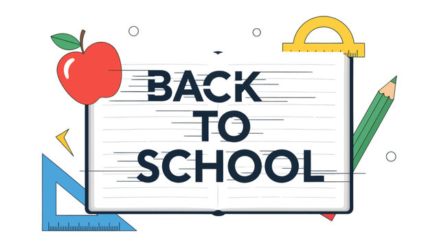 Back To School Announcement: A vibrant collection of school supplies, including a red apple, pencil, protractor, and triangles, surrounds a sign announcing BACK TO SCHOOL.