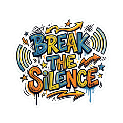 Obraz premium Vibrant graffiti-style illustration with bold blue, yellow, and orange text reading 'BREAK THE SILENCE' surrounded by arrows, stars, and drips, conveying a powerful message.