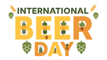 Fototapeta premium International Beer Day Celebration: A vibrant graphic design celebrates International Beer Day with bold typography, decorative elements of hops, barley, and wheat.