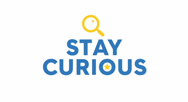 Yellow magnifying glass above blue text "STAY CURIOUS" with yellow stars