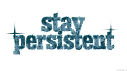 Naklejka premium Stay persistent text design with a rough blue stone texture